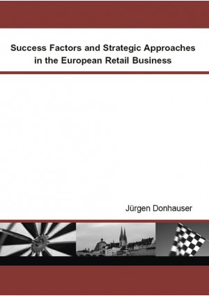 Success Factors and Strategic Approaches in the European Retail Business