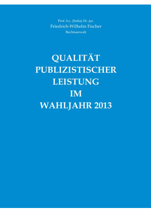 Qualität Publizistischer Leistung im Wahljahr 2013