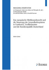 Das europäische Wettbewerbsrecht und die Steuerung der Gesundheitssysteme in Fra