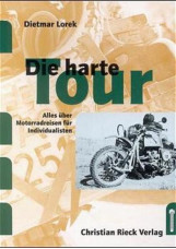 Die harte Tour: Motorradreisen für Harte