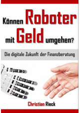 Können Roboter mit Geld umgehen? Die digitale Zukunft der Finanzberatung