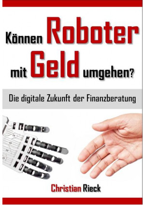 Können Roboter mit Geld umgehen? Die digitale Zukunft der Finanzberatung