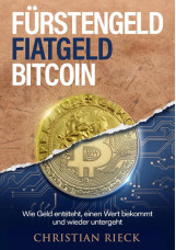 Fürstengeld, Fiatgeld, Bitcoin