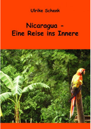 Nicaragua – Eine Reise ins Innere