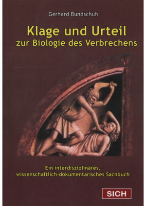 Klage und Urteil, zur Biologie des Verbrechens