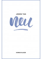 Jeden Tag neu