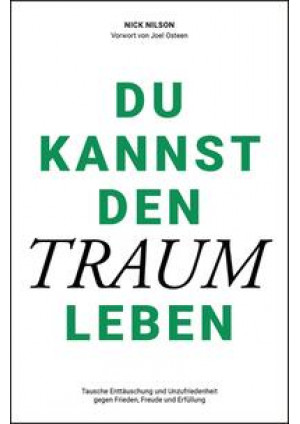 Du kannst den Traum leben