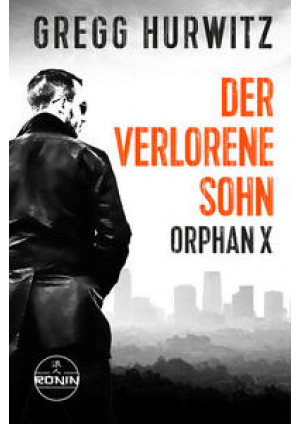 Der verlorene Sohn. Ein Orphan X Thriller